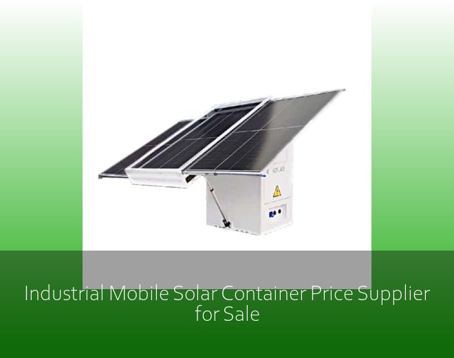 Industrial Mobile Solar Container Price Supplier for Sale